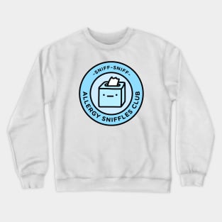 Allergy sniffles club Crewneck Sweatshirt